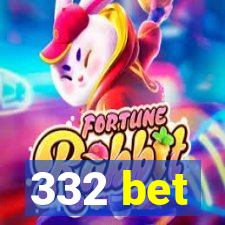 332 bet